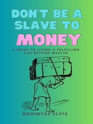 cover image of DON'T BE a SLAVE TO MONEY